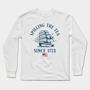 Spilling the Tea Since 1773 Long Sleeve T-Shirt